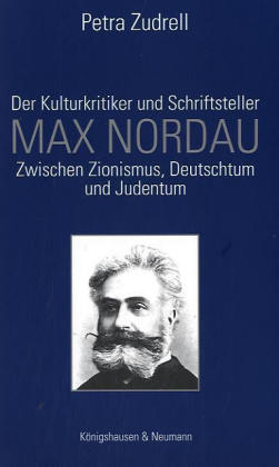 Der Kulturkritiker und Schriftsteller Max Nordau - Petra Zudrell