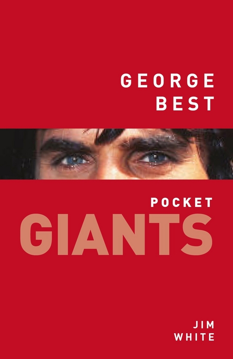 George Best: pocket GIANTS -  Jim White