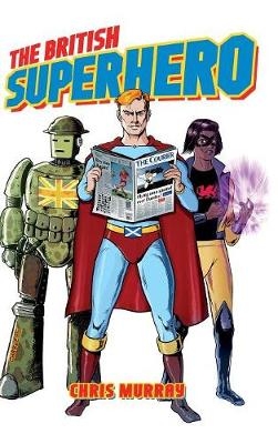 British Superhero -  Chris Murray