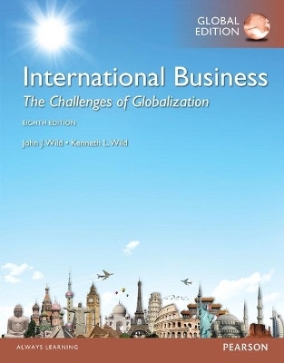 International Business: The Challenges of Globalization OLP with eText, Global Edition - John Wild, Kenneth Wild