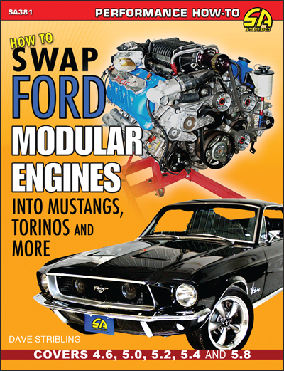 How to Swap Ford Modular Engines into Mustangs, Torinos and More -  Dave Stribling
