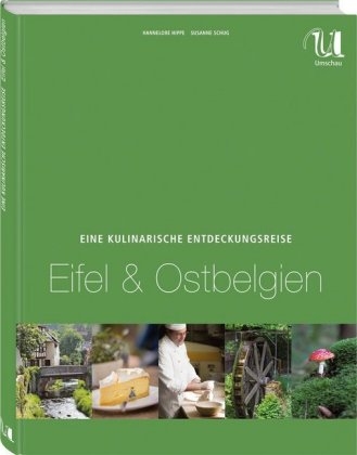 Eine kulinarische Entdeckungsreise Eifel & Ostbelgien - Hannelore Hippe