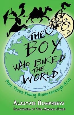 The Boy Who Biked the World Part Three - Alastair Humphreys