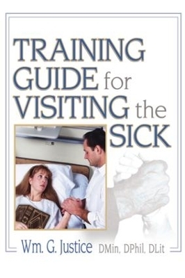 Training Guide for Visiting the Sick - Richard L Dayringer, William G Justice