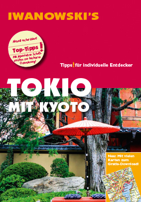 Tokio mit Kyoto - Reiseführer von Iwanowski - Katharina Sommer