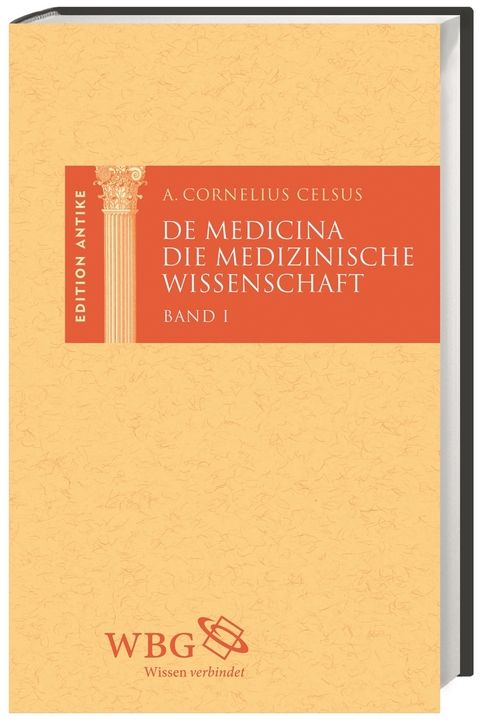 Die medizinische Wissenschaft / De Medicina - Aulus Cornelius Celsus