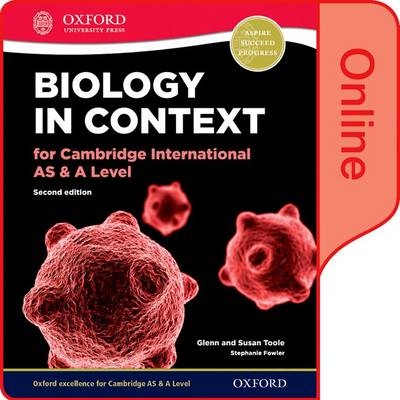 Biology in Context for Cambridge International AS & A Level - Glenn Toole, Susan Toole, Stephanie Fowler