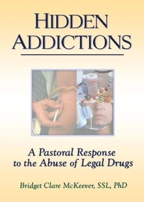 Hidden Addictions - Richard L Dayringer, Bridget C MC Keever