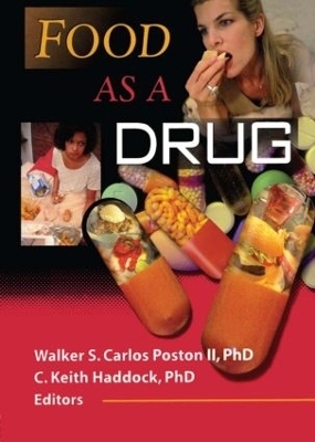 Food as a Drug - Walker S C Poston, C Keith Haddock