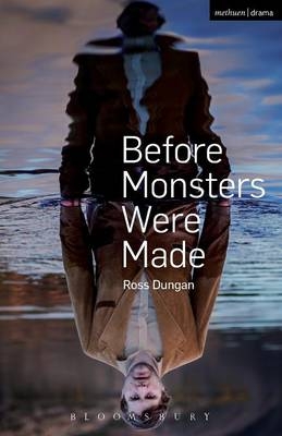 Before Monsters Were Made - Ross Dungan