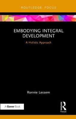 Embodying Integral Development -  Ronnie Lessem
