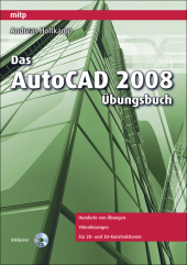 Das AutoCAD 2008 Übungsbuch - Andreas Holtkamp