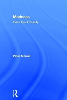 Madness -  Peter Morrall