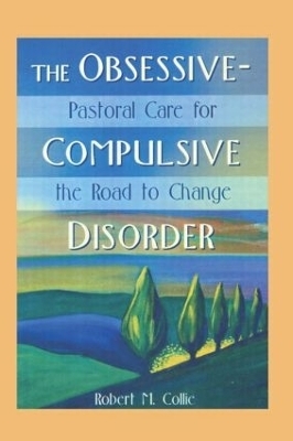 The Obsessive-Compulsive Disorder - Robert Collie, Harold G Koenig