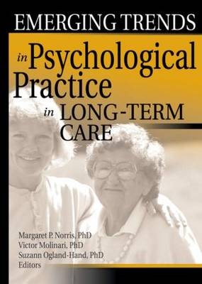 Emerging Trends in Psychological Practice in Long-Term Care - Margaret Norris