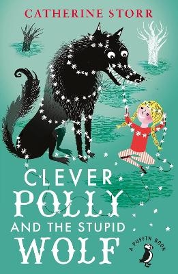 Clever Polly And the Stupid Wolf - Catherine Storr