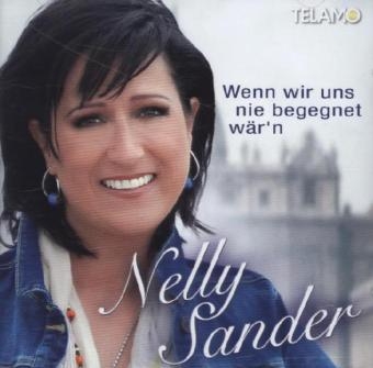 Wenn wir uns nie begegnet wär'n, 1 Audio-CD - Nelly Sander