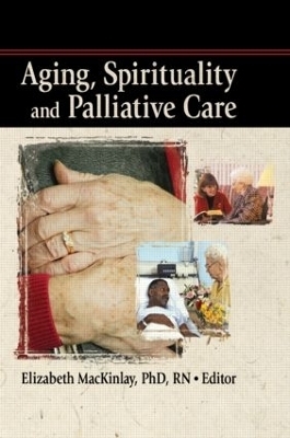Aging, Spirituality and Palliative Care - Rev Elizabeth Mackinley
