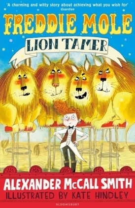 Freddie Mole, Lion Tamer -  McCall Smith Alexander McCall Smith