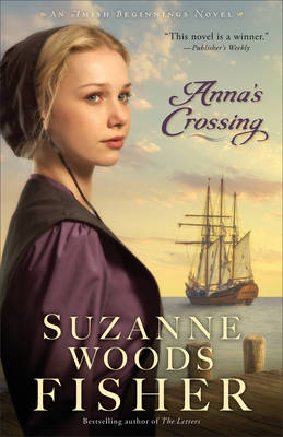 Anna's Crossing (Amish Beginnings Book #1) -  Suzanne Woods Fisher