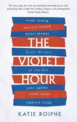 Violet Hour -  Katie Roiphe