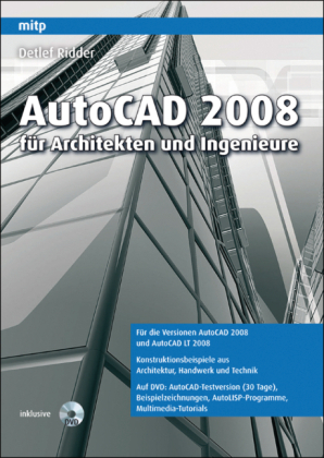 AutoCAD 2008 für Architekten und Ingenieure - Detlef Ridder