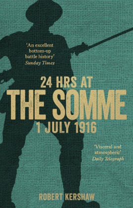 24 Hours at the Somme -  Robert Kershaw