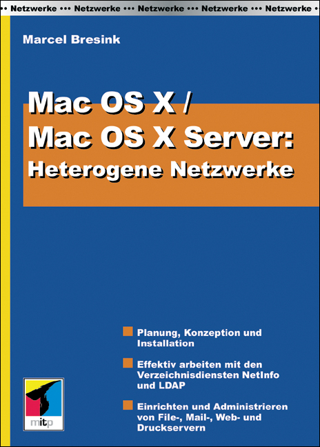 Mac OS X und Mac OS X Server: Heterogene Netzwerke - Marcel Bresink