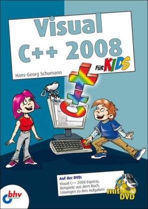 Visual C++ 2008 für Kids - Hans-Georg Schumann