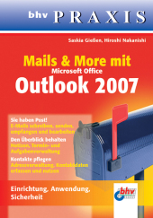 Mails & More mit Microsoft Office Outlook 2007 - Hiroshi Nakanishi, Saskia Giessen