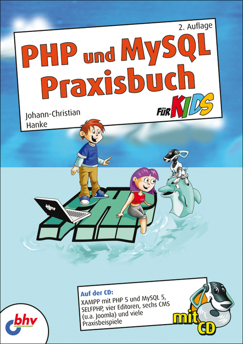 PHP und MySQL Praxisbuch für Kids - Johann-Christian Hanke
