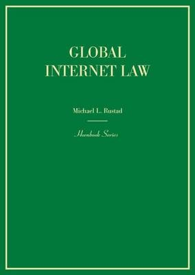 Global Internet Law - Michael L. Rustad