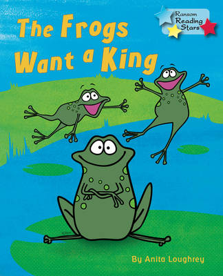 The Frogs Want a King -  LOUGHREY ANITA