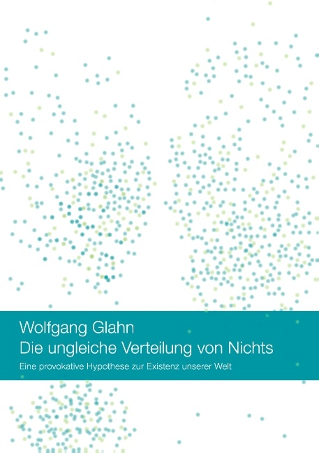 Die ungleiche Verteilung von Nichts - Wolfgang Glahn