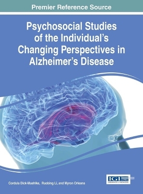 Psychosocial Studies of the Individual's Changing Perspectives in Alzheimer's Disease - 