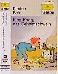 King-Kong, das Geheimschwein - Kirsten Boie