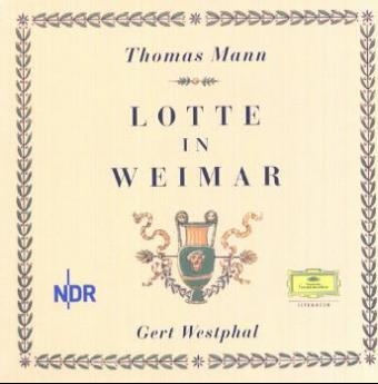 Lotte in Weimar, 13 Audio-CDs - Thomas Mann