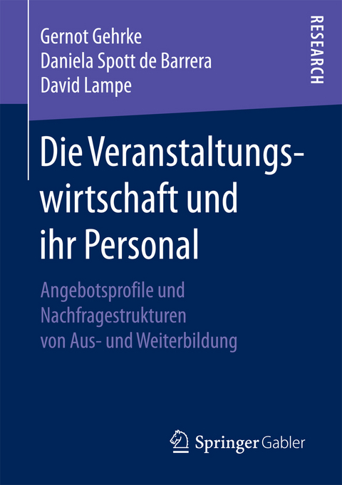 Die Veranstaltungswirtschaft und ihr Personal - Gernot Gehrke, Daniela Spott De Barrera, David Lampe