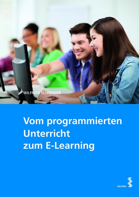 Vom programmierten Unterricht zum E-Learning - Wilfried Schneider