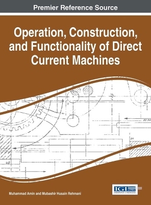 Operation, Construction, and Functionality of Direct Current Machines - 