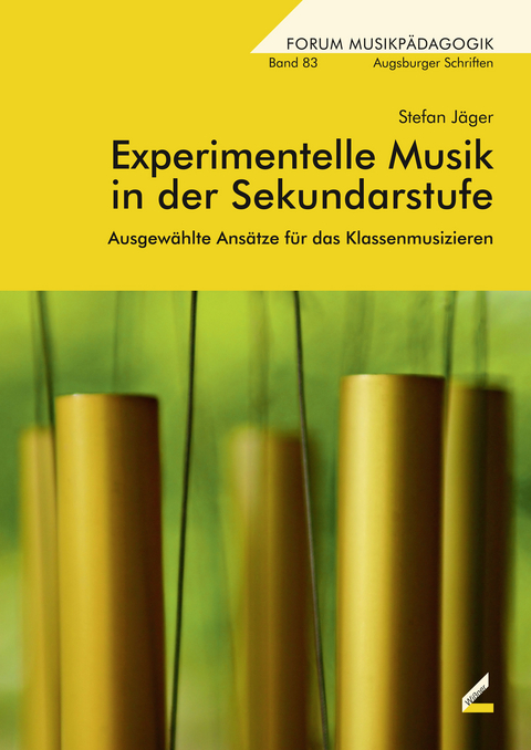 Experimentelle Musik in der Sekundarstufe - Stefan Jäger