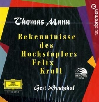 Bekenntnisse des Hochstaplers Felix Krull - Thomas Mann