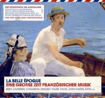 La Belle Epoque - Eine grosse Zeit französischer Musik, 2 Audio-CDs