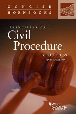 Principles of Civil Procedure - KEVIN CLERMONT