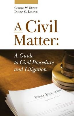 A Civil Matter - George W. Kuney, Donna C. Looper