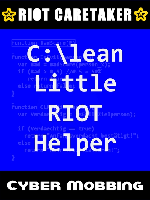 Clean Little RIOT Helper: Cyber-Mobbing 1 - Riot Caretaker