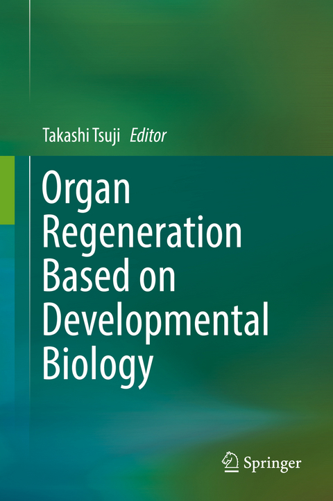 Organ Regeneration Based on Developmental Biology - 