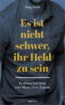 Es ist nicht schwer, ihr Held zu sein - Doug Fields