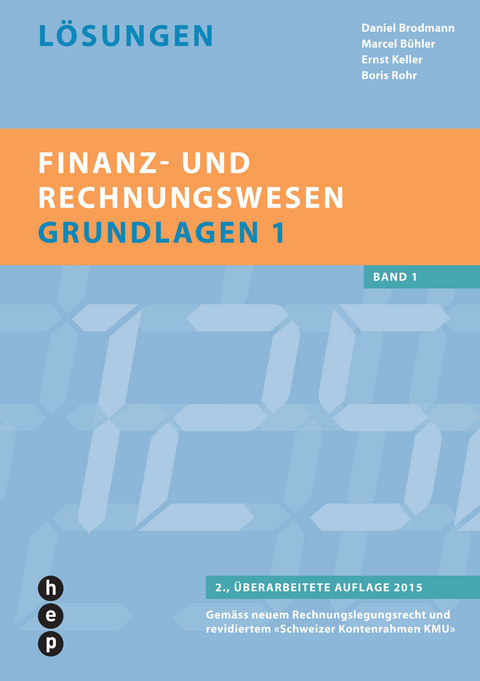 Finanz- und Rechnungswesen - Grundlagen 1 - Daniel Brodmann, Marcel Bühler, Ernst Keller, Boris Rohr