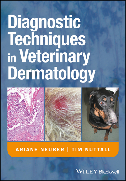 Diagnostic Techniques in Veterinary Dermatology -  Ariane Neuber,  Tim Nuttall